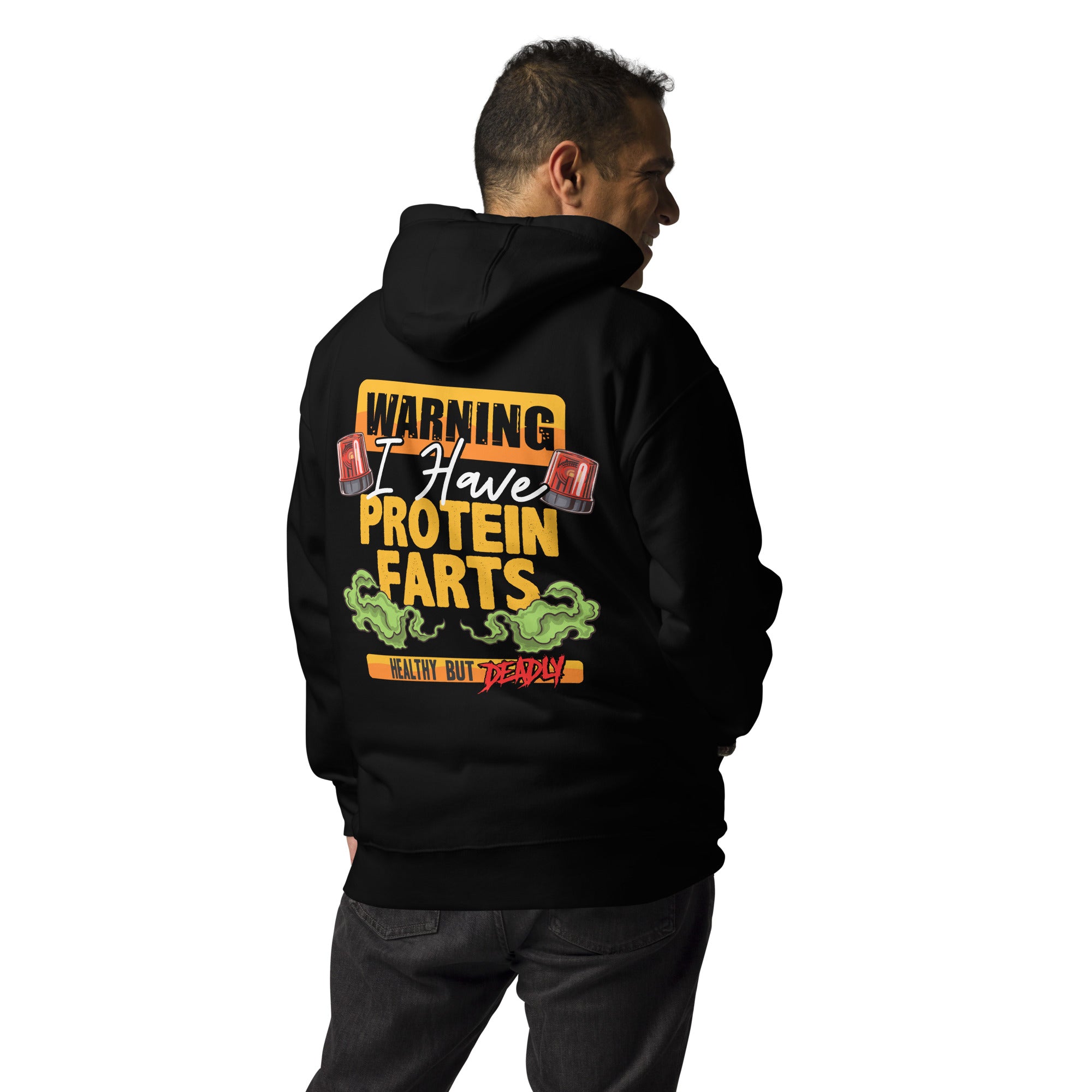 "Warning, I have Protein Farts, Healthy but Deadly" Unisex Hoodie