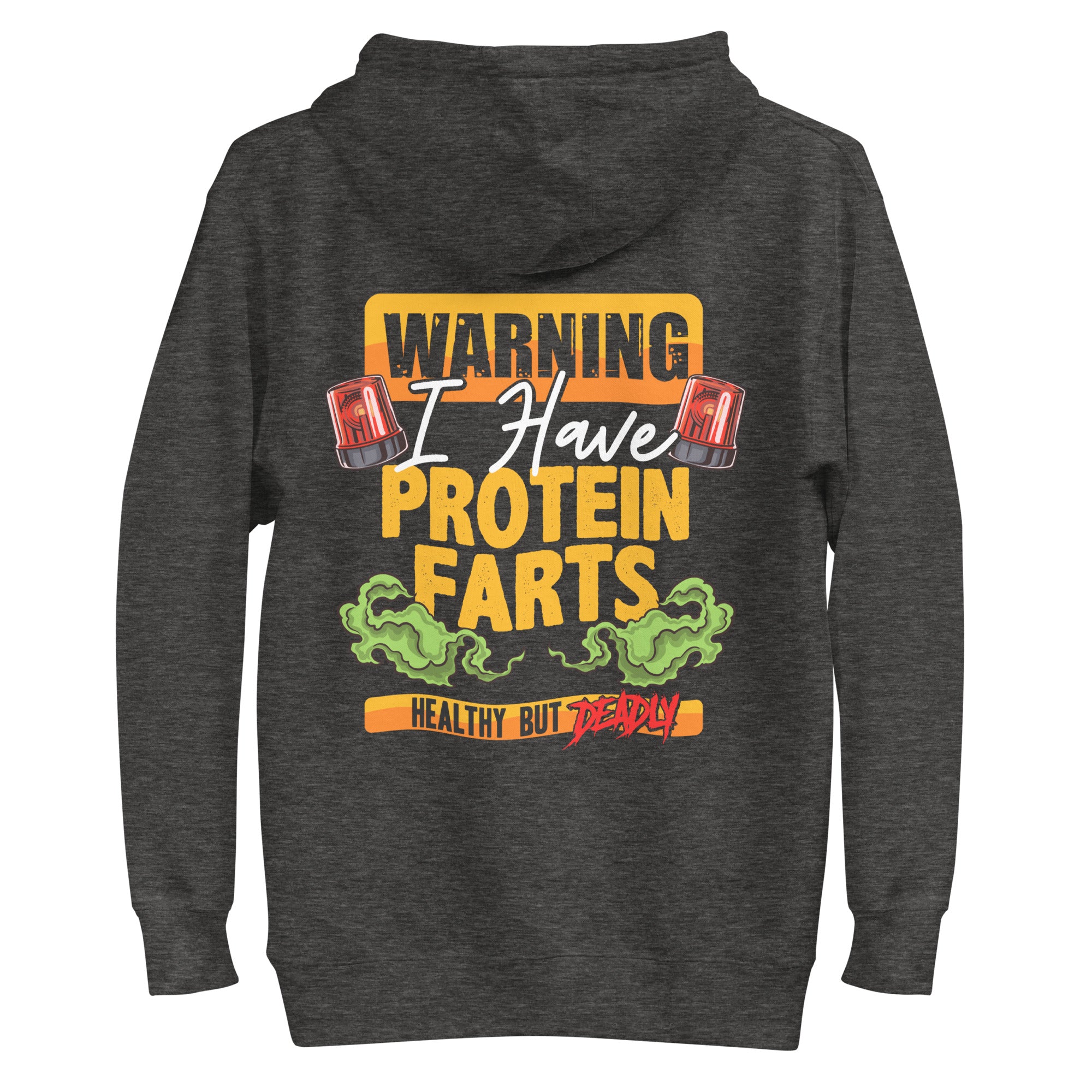 "Warning, I have Protein Farts, Healthy but Deadly" Unisex Hoodie