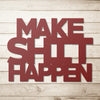 Make Shit Happen Metal Sign for Wall