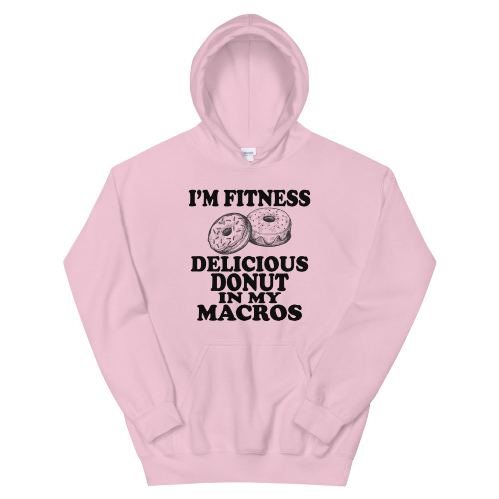 I'm Fitness Delicious Donut in my Macros Unisex Hoodie
