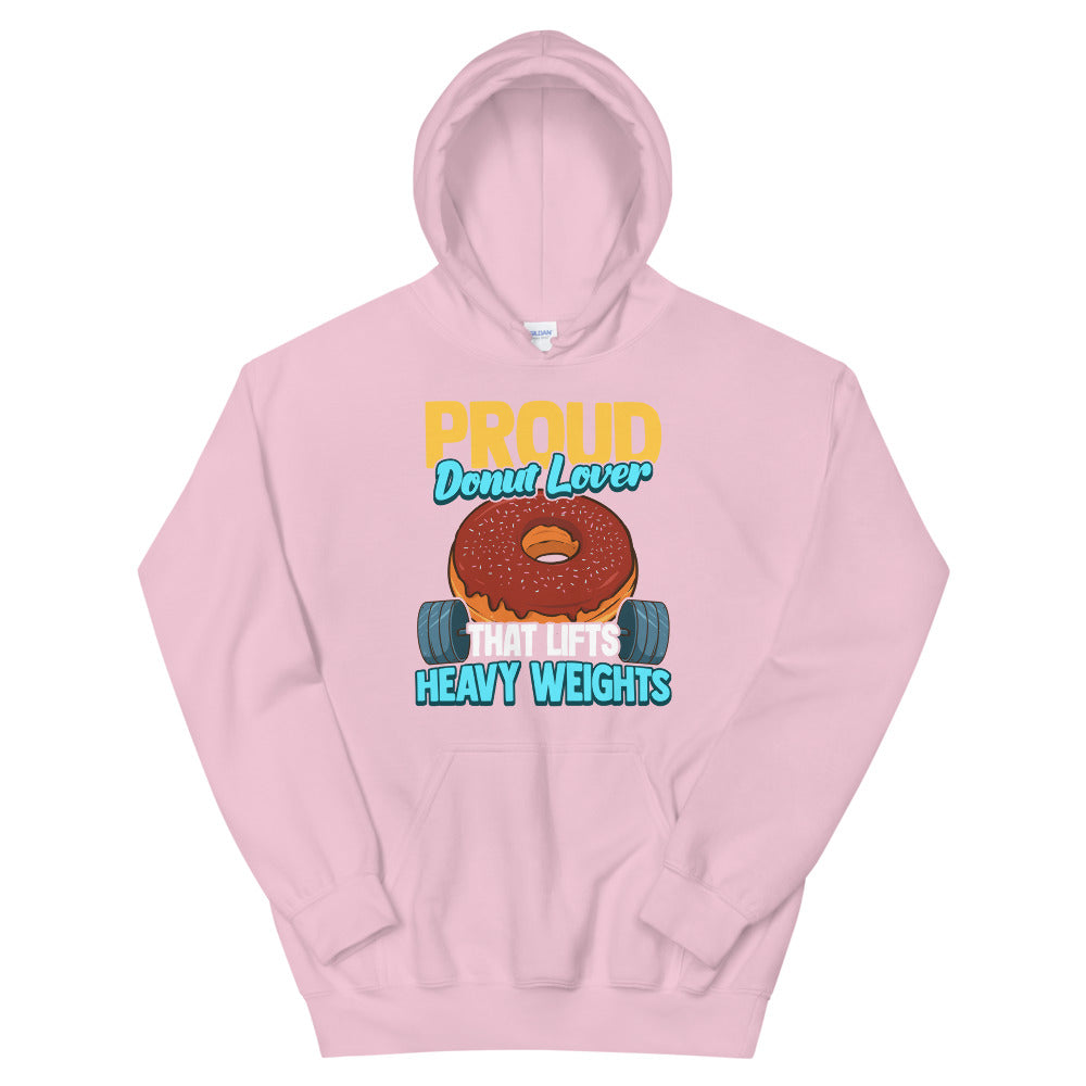 Unisex "Proud Donut Lover that Lifts Heavy Weights" Hoodie