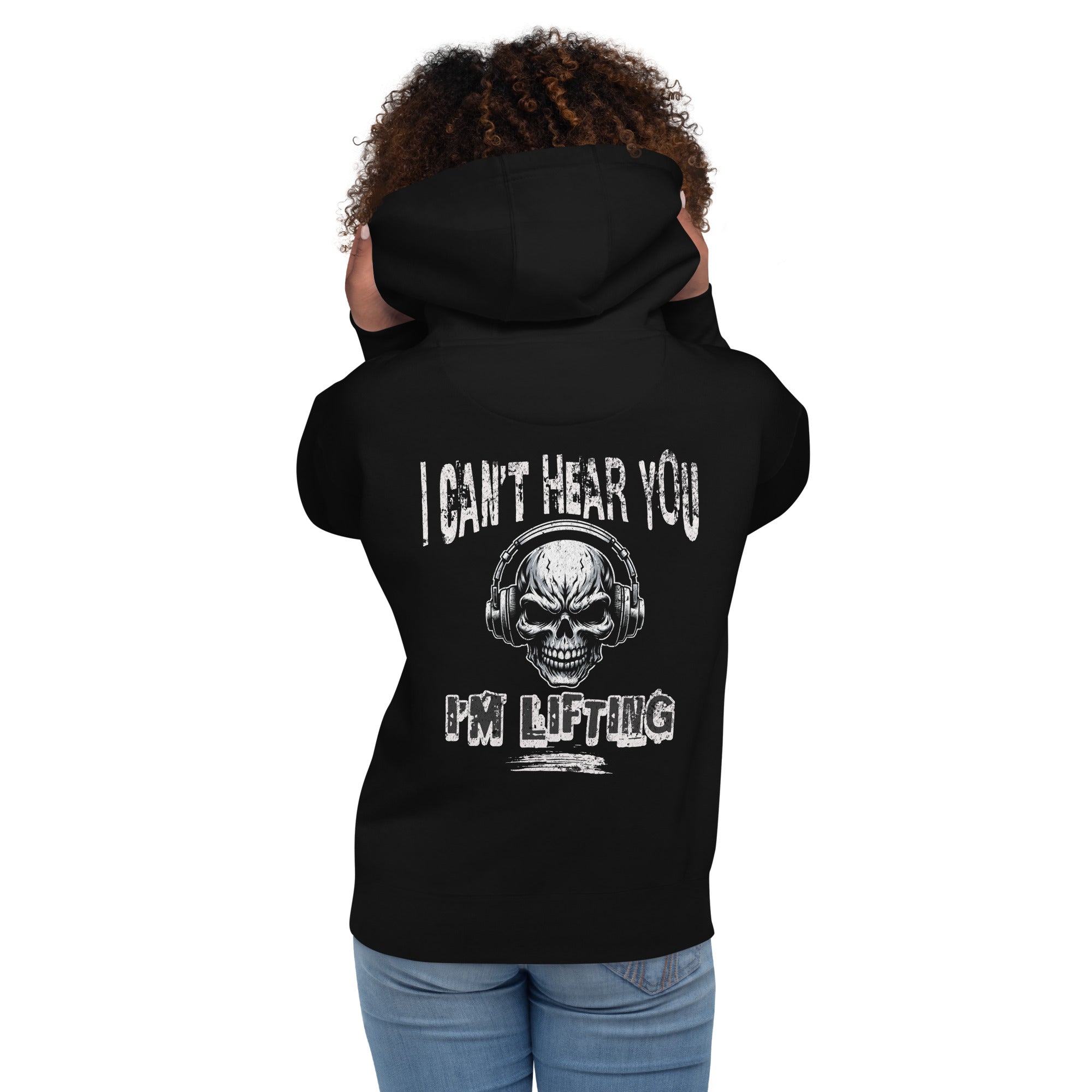 I can't Hear You, I'm Lifting, Unisex Hoodie