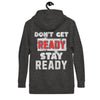 Load image into Gallery viewer, Don&#39;t Get Ready, Stay Ready Unisex Hoodie