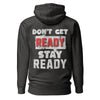 Load image into Gallery viewer, Don&#39;t Get Ready, Stay Ready Unisex Hoodie