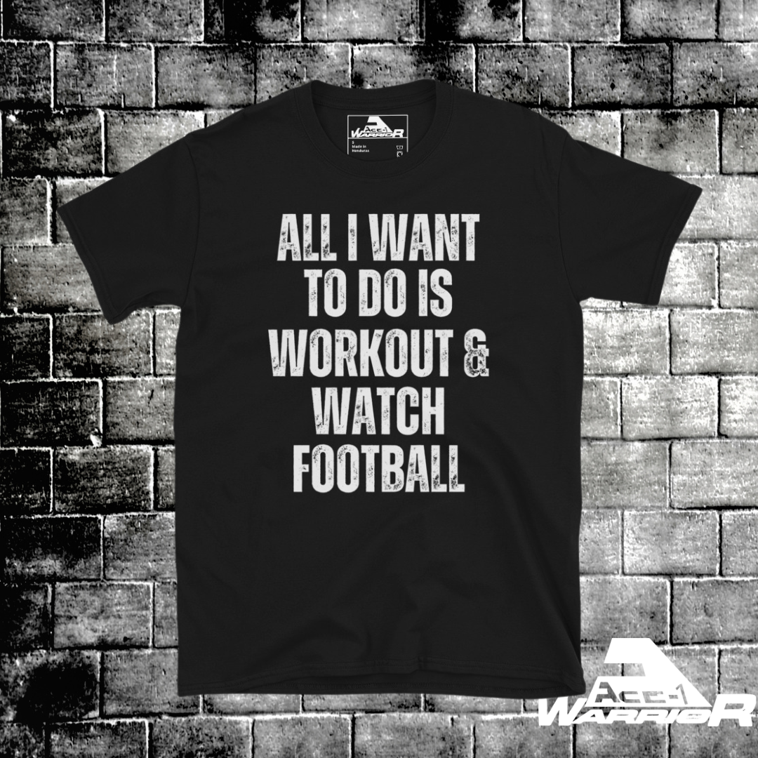 All I Want To Do Is Workout & Watch Football Short-Sleeve Unisex T-Shirt