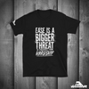 Ease is a Bigger Threat to Progress than Hardship Shirt.