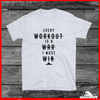 Every Workout is a War I Must Win T-Shirt.