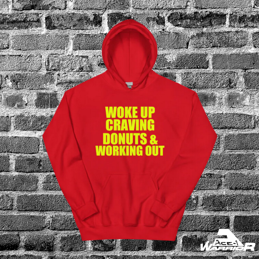 Woke Up Craving Donuts and Working Out Unisex Hoodie