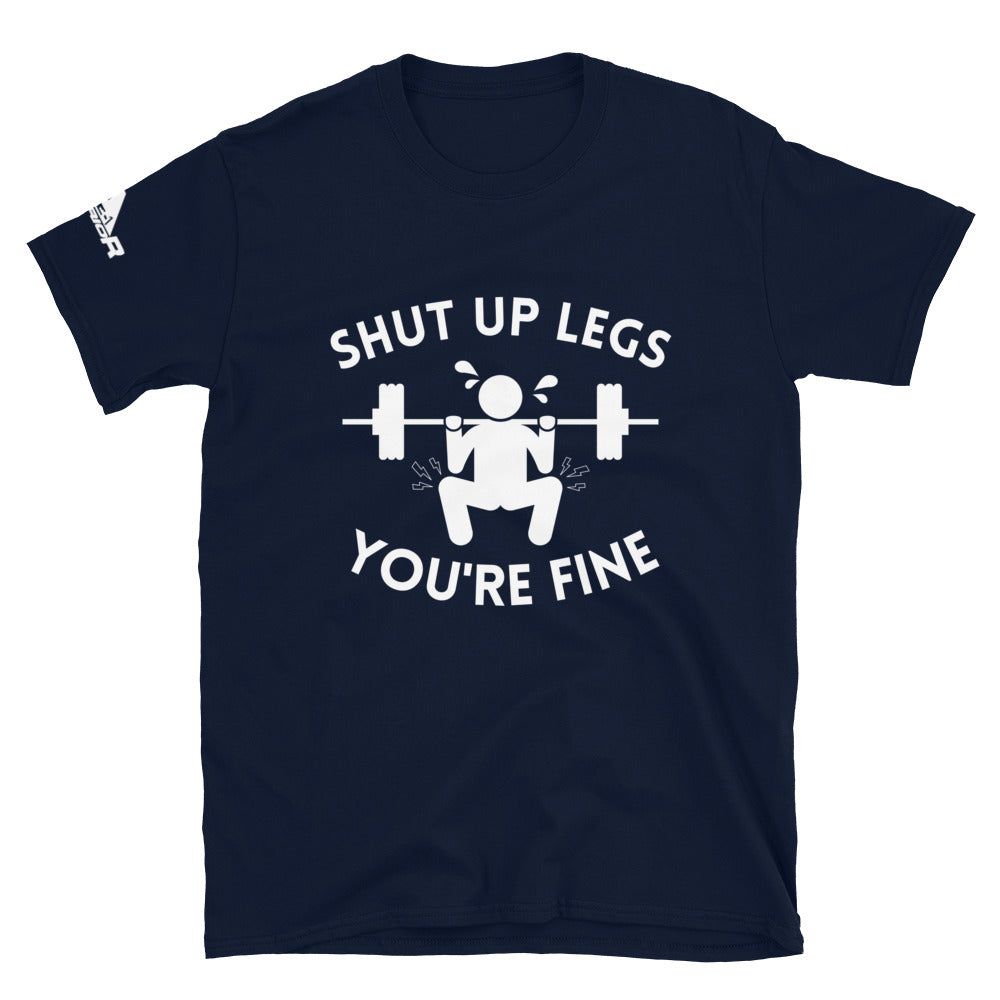 "Shut Legs, You're Fine" Short-Sleeve Unisex T-Shirt
