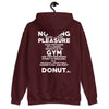 Gym and Donut Addict Unisex Hoodie with Quote on Back.