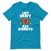 Load image into Gallery viewer, &quot;Lift Heavy Eat Donuts&quot; Short-Sleeve Unisex T-Shirt