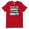 Load image into Gallery viewer, After This Workout I&#39;m Eating Donuts Unisex t-shirt